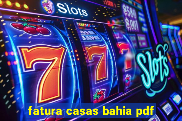 fatura casas bahia pdf
